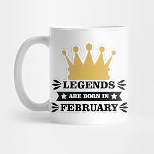 Legends are born in February Mug